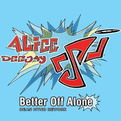 Alice Deejay - Better Off Alone (Dean Hynd Remix)