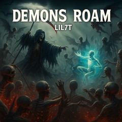 Demons roam - LIL7T