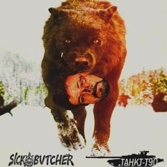 SICK BUTCHER vs TAHK T90 - You must die.mp3