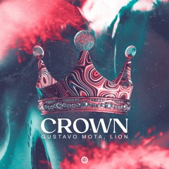 Gustavo Mota, LION - Crown (Original Mix)***OUT NOW***