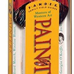 READ KINDLE √ Painters: Masters of Western Art (Fandex Family Field Guides) by  Carol