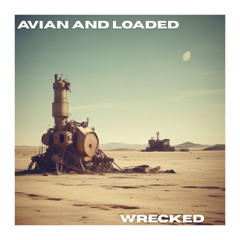 Avian and Loaded - Wrecked (Single Mix)