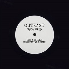 Outkast - Rosa Parks (Ben Neville Unofficial Remix)