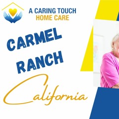 Home Care in Carmel Ranch by A Caring Touch Home Care