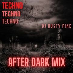 After Dark Techno Mix