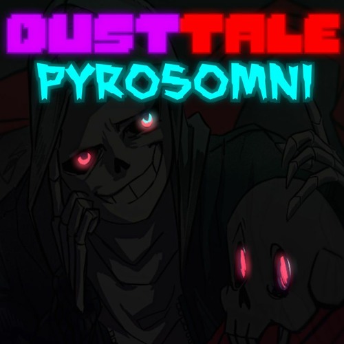 [Undertale AU Dusttale] "Pyrosomni" NEONZ Remix