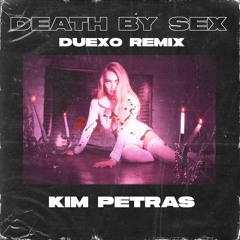 Kim Petras - Death By Sex (Duexo Remix) [FREE DOWNLOAD]