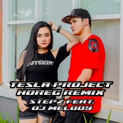 Stepz feat. DJ Melody - Tesla Project Horeg Remix