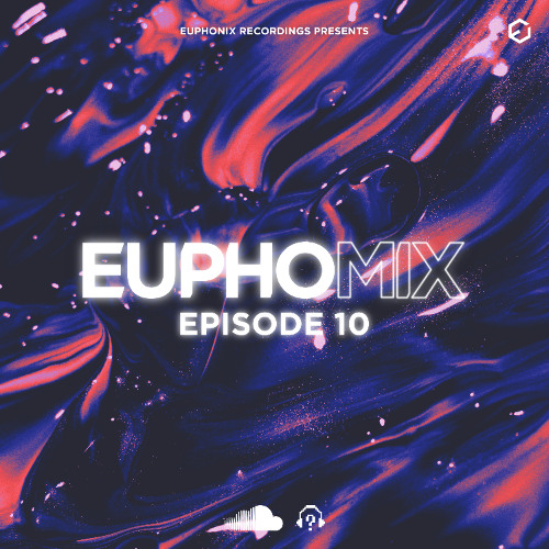 EuphoMIX | Episode 10