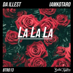 Da Illest & iamKotaro - La La La