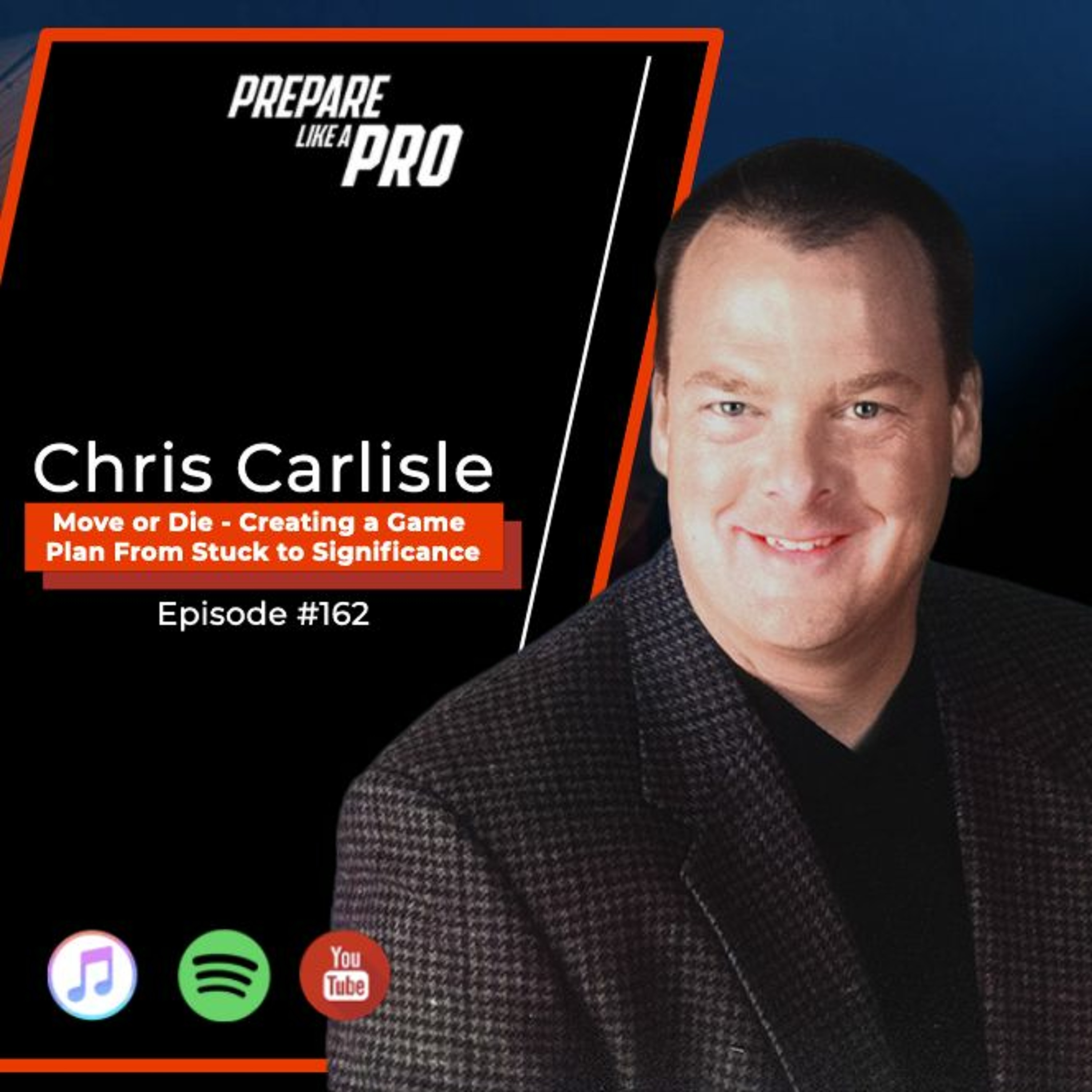 #162 - Chris Carlisle, Author of Move or Die - Creating a Game Plan from Stuck to Significance episode artwork