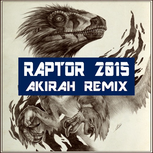 INFEKT - RAPTOR 2015 (AKIRAH REMIX)