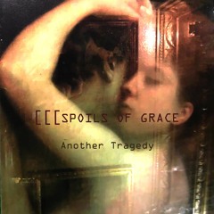 SPOILS OF GRACE- Another Tragedy - 2022 - MP3