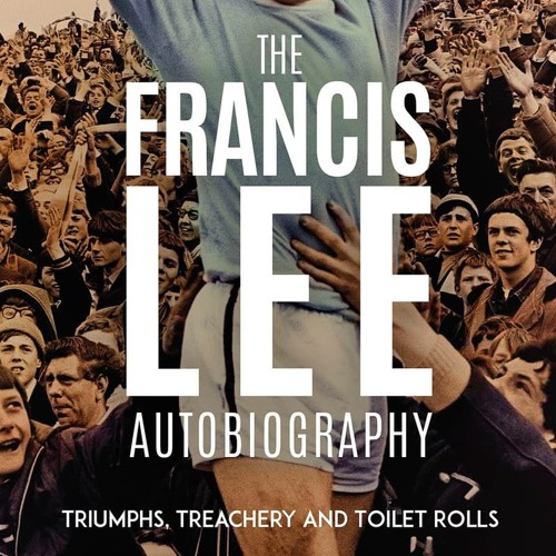 Francis Lee book launch: Coppell, Bell: City legend, Chairman, race horse trainer etc