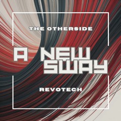 A New Sway - The OtherSide, Revotech