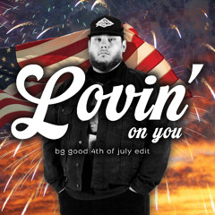 Luke Combs - Lovin On You (BG GOOD Edit)