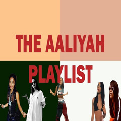 The Aaliyah Playlist