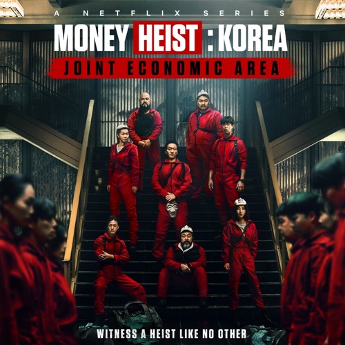 Stream Edward Embers Listen to Money Heist Korea Joint Economic Area