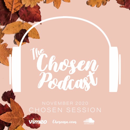Chosen Podcast - November 2020 Julia Veach