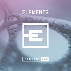 Elements Podcast 040