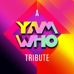 A Yam Who Tribute (2018 re-up)