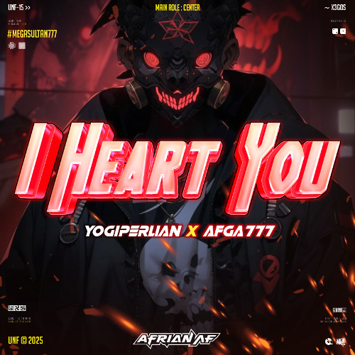 I HEART YOU ( AFRIAN_AF X YOGIPERLIAN X AFGA777 ) #MEGASULTAN777
