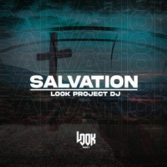 Look Project DJ  - Salvation(Original Mix)(Extended Mix)