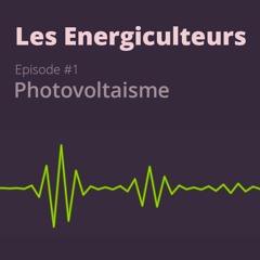 Les Energiculteurs épisode n°1 -  Photovoltaisme
