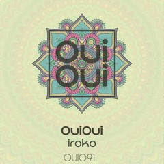 OUI091 | OuiOui - Iroko (Original Mix)