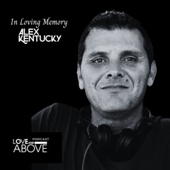 LOVE AND ABOVE 65 (In Memory of Alex Kentucy)