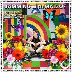 Jamming with Malzof Radio - Episode 6: Deee-Lite Special (HalfMoonBk 08-10-22)