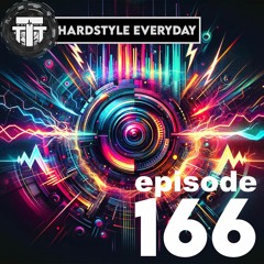 TTT Hardstyle Everyday | Episode 166