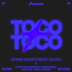 Dre Mendez, Caleb Dent & Josh Dyln - Toco Toco (Extended Mix)