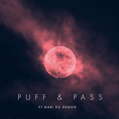 PUFF & PASS (ft.Mari Da Demon)