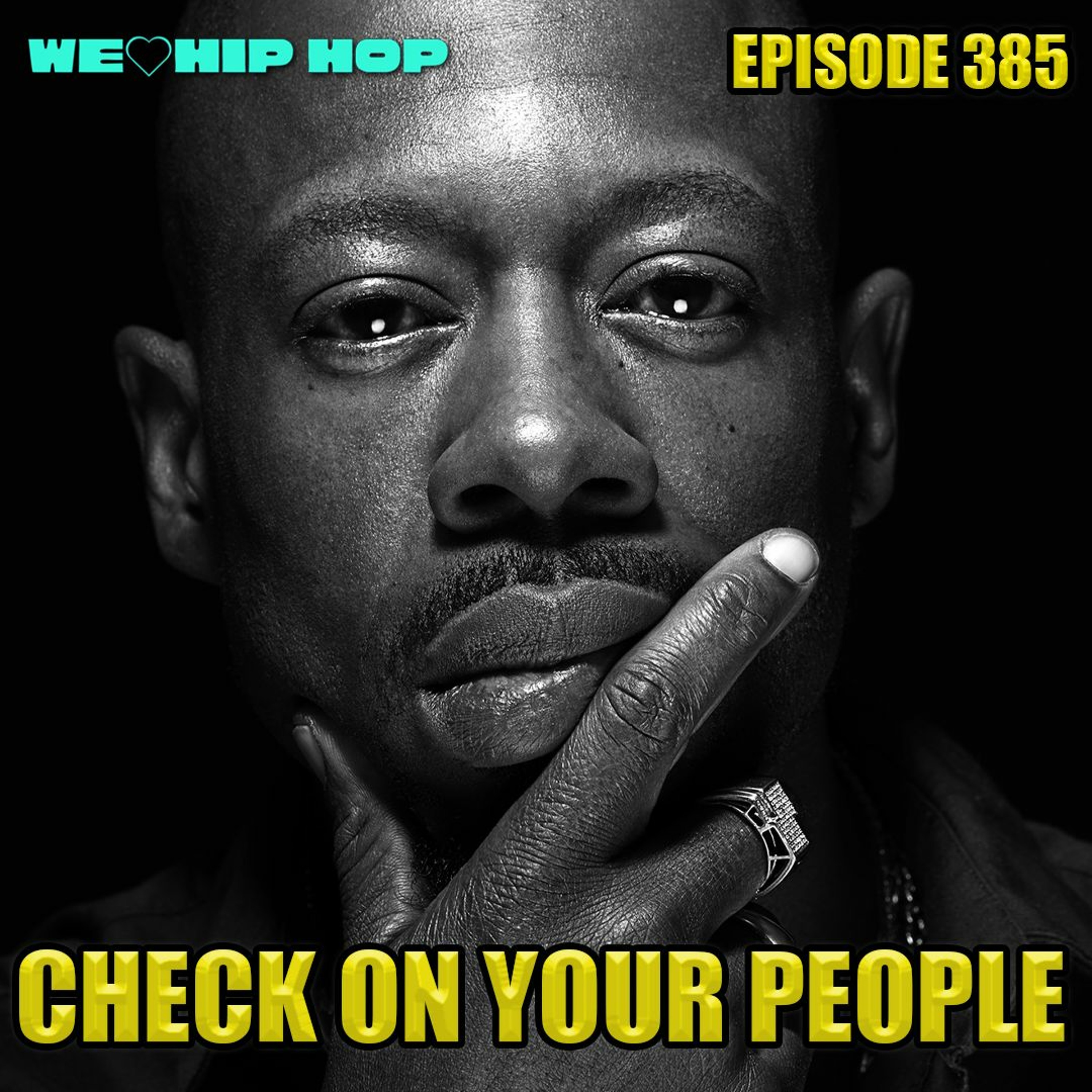 Episode 385  Check On Your People | We Love Hip Hop Podcast episode artwork