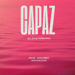Alleh & Yorghaki - Capaz (MISHØ - Joan Ember -Remix Afro House)