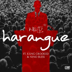 Harangue Ft Kxng Crooked & Nino Bless
