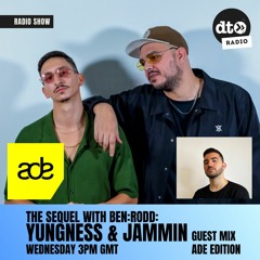 The Sequel #30 With BEN RODD (ADE EDITION) (Yungness & Jammin Guest Mix)