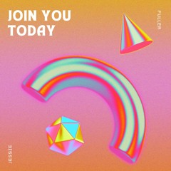 Jessie Fuller - Join You Today