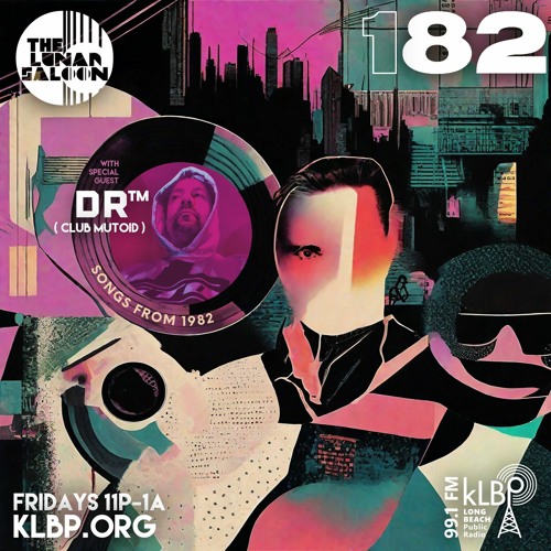 The Lunar Saloon - KLBP - Episode 182 - Guest DJ DR