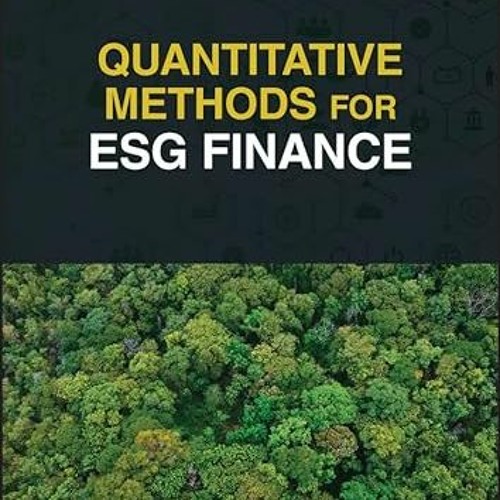 Access [KINDLE PDF EBOOK EPUB] Quantitative Methods for ESG Finance by  Cino Robin Castelli &  Cyril
