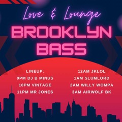 Love Burn Love and Lounge Brooklyn Bass