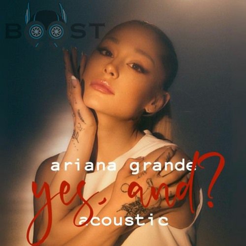 Ariana Grande - Yes, And? (Boost - Tech House Edit)