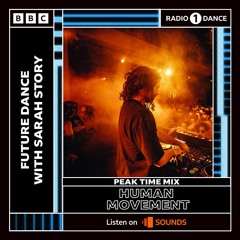 Human Movement Peak Time Mix ~ BBC Radio 1 30.09.22 [Radio Rip]