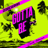 Gotta Be (feat. Carla Monroe)