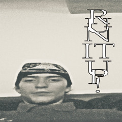 RUN IT UP!