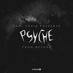 Psyche and Carl Craig - From Beyond (C2 2023 Mix)