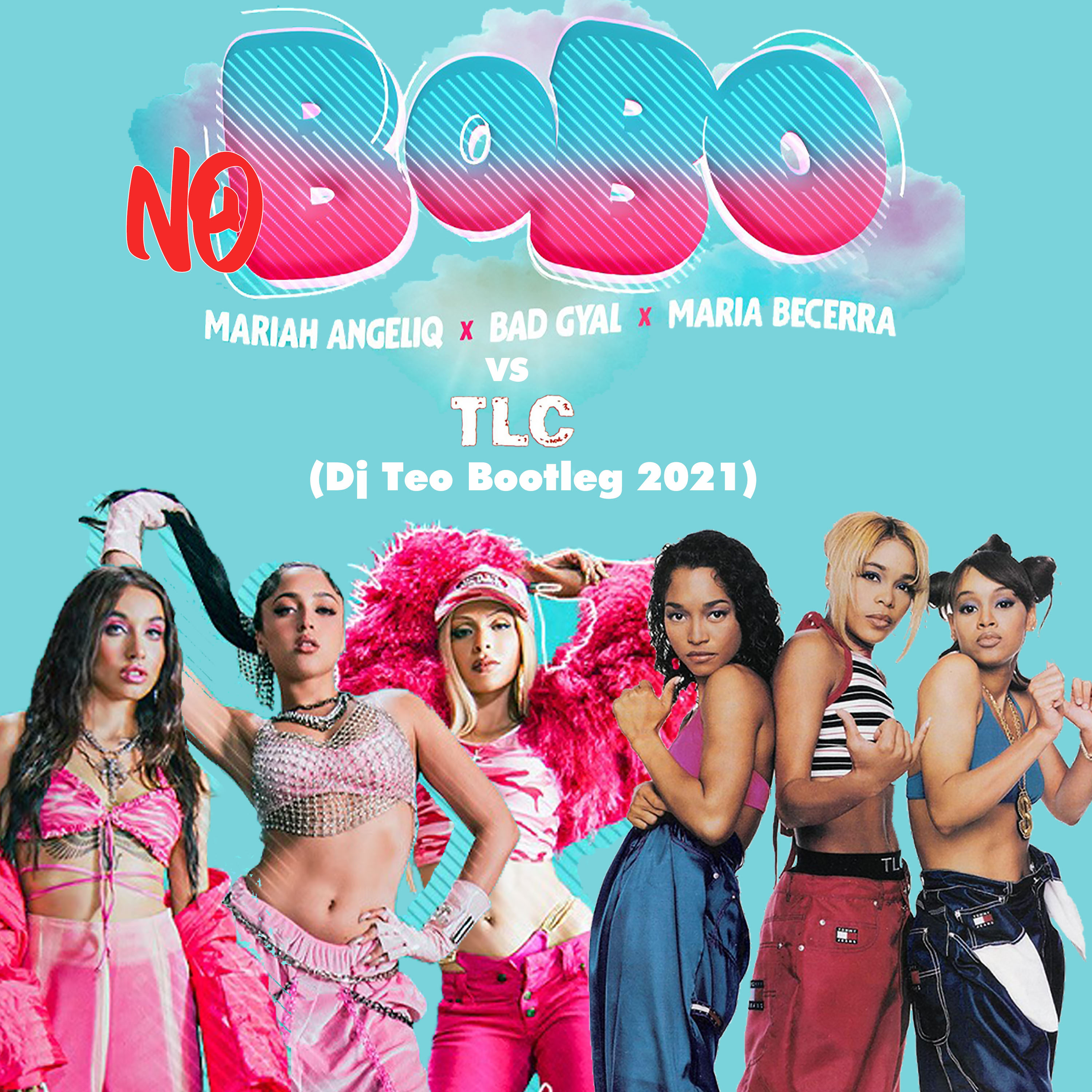 Mariah Angeliq Feat. Bad Gyal & Maria Becerra Vs TLC - No Bobo (Dj Teo Bootleg 2021) episode artwork