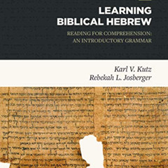 FREE KINDLE ✓ Learning Biblical Hebrew: Reading for Comprehension: An Introductory Gr