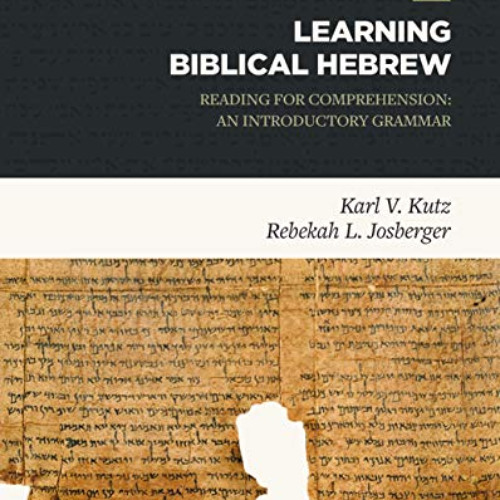 [Free] EPUB 💓 Learning Biblical Hebrew: Reading for Comprehension: An Introductory G